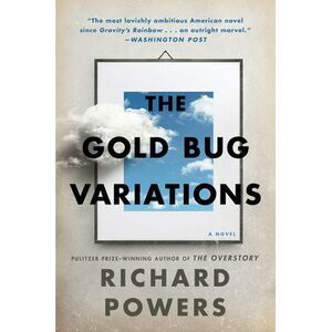 The Gold Bug Variations -- Richard Powers